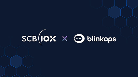SCB 10X ร่วมลงทุนใน BlinkOps Series B เพื่อสนับสนุนการขยายธุรกิจของแพลตฟอร์ม No-Code Security ที่ได้รับความไว้วางใจจากองค์กรใน Fortune 500